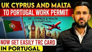 Cyprus Uk And Malta To Portugal Work Permit  | How To Get Portugal 🇵🇹 Trc Card