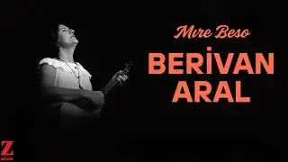 Berivan Aral - Mıre Beso I Çerxde © 2019 Z Müzik