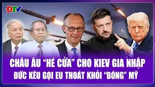 TOÀN CẢNH THẾ GIỚI: EU “cãi lời” Mỹ hé cửa cho Kiev gia nhập, Đức tuyên bố không làm “quân tốt”