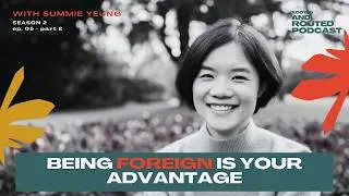 DISCOVER Summie Yeung&rsquo;s Path to Empowering IMMIGRANTS and TCKs (Third Culture Kids) | S2E5P2