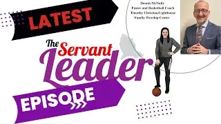 The Servant Leadership Coaches Bible Study with Dennis McNulty