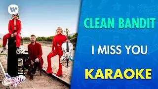 Clean Bandit - I Miss You feat. Julia Michaels (Karaoke) | CantoYo