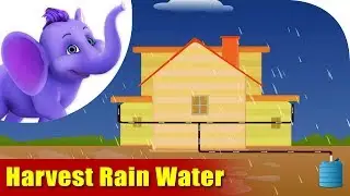 Environmental Songs for Kids - Importance of Rain Water Harvesting