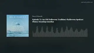 Episode 72: An Old Halloween Tradition! #halloween #podcast #funny #standupcomedian