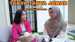 TANYA TANYA JAWAB BARENG KAK SHIREEN SUNGKAR