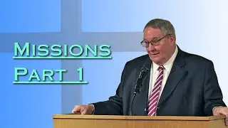 Missions &ndash; Part 1 | Sun, July 20/25 AM | Bud Talbert