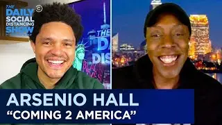 Arsenio Hall - &ldquo;Coming 2 America&rdquo; & Breaking Late-Night Barriers | The Daily Social Distancing Show