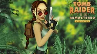 Tomb Raider III Remastered Gold Edition - Le village c&ocirc;tier