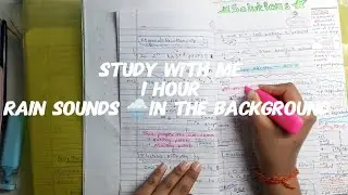 STUDY WITH ME 1 HR | Rain sounds 🌧️ | background music , no break | real time | Motivation