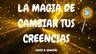 C&Oacute;MO CAMBIAR TUS CREENCIAS LIMITANTES Y TRANSFORMAR TU VIDA!✨ David R. Hawkins.