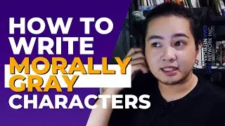 Paano Gumawa ng Morally Gray na Character?