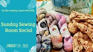 Sunday Sewing Room Social- January 24 2021- this weeks finishes, progress and yarn haul