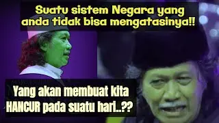 Cak Nun : Suatu sistem negara yang akan membuat kita hancur pada suatu hari?? 