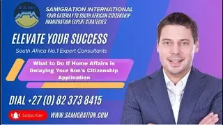 samigration com  Steps to Take If Home Affairs Delays Your Son&rsquo;s Citizenship Application