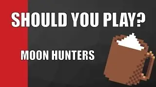 Should You Play? - Moon Hunters Game Review