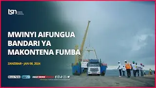 RAIS MWINYI AIFUNGUA BANDARI YA MAKONTENA FUMBA