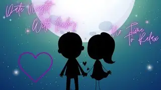 Date Night- Let's Play No Time to Relax with LuckyLoremaster