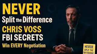 Never Split the Difference: Full Summary & FBI Negotiation Hacks (Chris Voss)