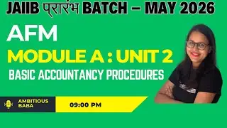 JAIIB प्रारंभ Batch &ndash; May 2026|| AFM MODULE A : UNIT 2| THEORY + MCQ ||AMBITIOUSBABA
