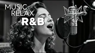 Soft R&B for Sleeping & Relaxing