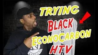 Trying New Black EconoCarbon Heat Transfer Vinyl