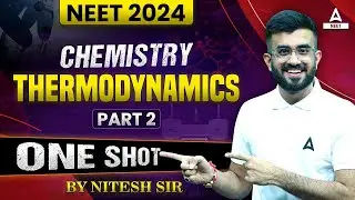 Thermodynamics One Shot | Part -2 | NEET 2024 Chemistry | Nitesh Devnani