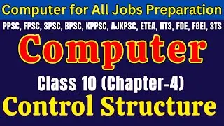 Control Structure | Class 10 Chapter 4 | SST-IT & Computer Operator Jobs Test Preparation