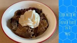 Cook With Me - French Toast in a Mug