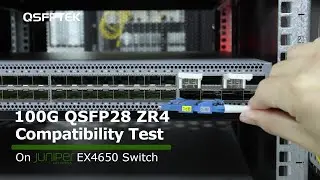 100GbE QSFP28 ZR4 Compatibility Test on Juniper EX4650 Network Switch | QSFPTEK
