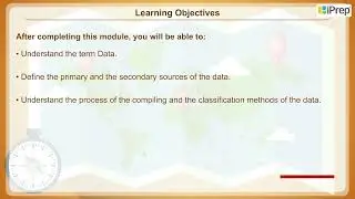 Objectives | Data : its Source and Compilation | Geography | Class 12 | iPrep