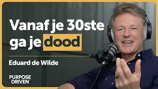 Biohacking: Sleutel tot Lang & Gezond Leven? Eduard de Wilde over Gezondheid, Mindset & Zingeving