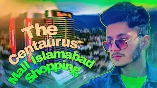 Centoures Mall | shopping vlog |Islmabad Pakistan |