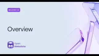 OpenMetadata Release Overview (v1.12)