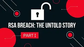 RSA Breach: The Untold Story, Part 1 | Malicious Life podcast