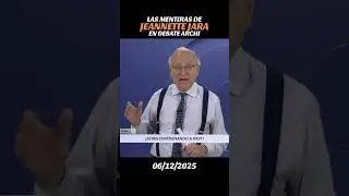 LAS MENTIRAS DE JEANNETTE JARA EN EL DEBATE ARCHI.