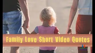 Touching Family Love Short Video Quotes