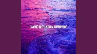 Laying with You