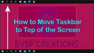 How to move taskbar to top of the screen | Change taskbar location in Windows 10 | How to Videos