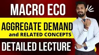 Aggregate Demand and Related Concepts | Macro eco | Class 12 | detailed video