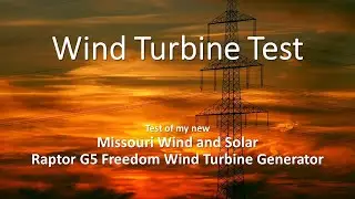 Wind Turbine Test: 2. MWS Raptor G5 Freedom Wind Turbine Generator