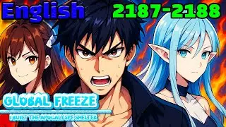 Global Freeze English  Episode 2187 -2188 i Built the Apocalypse Shelter #manga #manhwa #recap