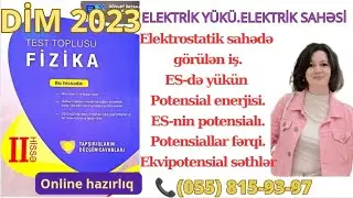 DİM 2023 Elektrostatik sahədə görülən iş. Potensial Enerji. Potensiallar fərqi.Ekvipotensial səthlər