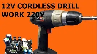 Make Your 12V Cordless Drill Work with 220V | IR2153 Power Supply 30A