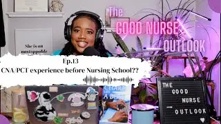 Episode 13: CNA/PCT experience before Nursing School?