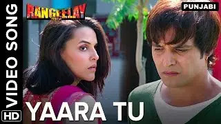 Yaara Tu Video Song | Rangeelay Punjabi Movie