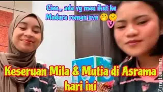 Keseruan Mila dan Mutia di Asrama hari ini,, roman ny ada yg mau ikut ke madura nich 