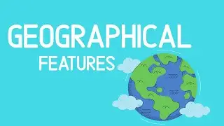 GEOGRAPHICAL FEATURES IN ENGLISH - English Now