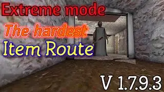 Granny 1.7.9.3 - The hardest item route (Extreme mode)[Car Escape]