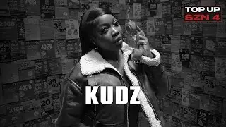 Kudz - Top Up (SZN.4 EP.10)