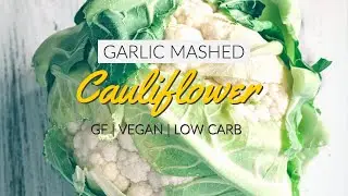 Garlic Mashed Cauliflower